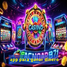 app para ganar dinero